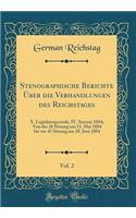 Stenographische Berichte Über die Verhandlungen des Reichstages, Vol. 2: V. Legislaturperiode, IV. Session 1884; Von der 26 Sitzung am 13. Mai 1884 bis zur 45 Sitzung am 28. Juni 1884 (Classic Reprint)