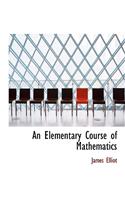 An Elementary Course of Mathematics