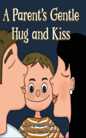 Parent's Gentle Hug and Kiss
