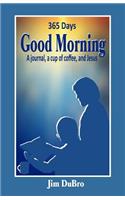 Good Morning - A cup of coffee, a journal, and Jesus