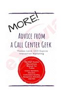 MORE Advice from a Call Center Geek!