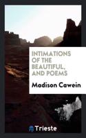 INTIMATIONS OF THE BEAUTIFUL, AND POEMS