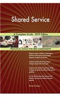Shared Service A Complete Guide - 2019 Edition