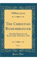 The Christian Remembrancer, Vol. 4: Monthly Magazine and Review; July-December, 1842 (Classic Reprint)