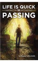 Life Is Quick in Passing