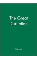 The Great Disruption