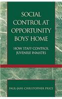 Social Control at Opportunity Boys' Home
