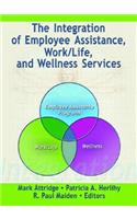 The Integration of Employee Assistance, Work/Life, and Wellness Services