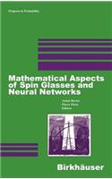 Mathematical Aspects of Spin Glasses and Neural Networks