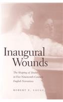 Inaugural Wounds: The Shaping of Desire in Five Nineteenth-Century English Narratives