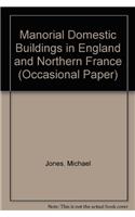Manorial Domestic Buildings in England and Northern France