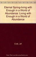 Eternal Spring-living with Enough in a World of Abundance