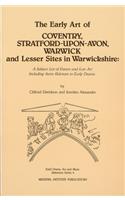 The Early Art of Coventry, Stratford-upon-Avon, Warwick, and Lesser Sites in Warwickshire