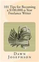 101 Tips for Becoming a $100,000-a-Year Freelance Writer