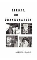 Israel, Our Frankenstein