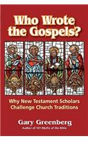 Who Wrote the Gospels? Why New Testament Scholars Challenge Church Traditions