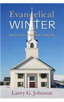 Evangelical Winter - Restoring New Testament Christianity