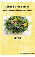 Eating by the Season: Spring: Meal Planner and Lifestyle Journal