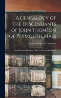 Genealogy of the Descendants of John Thomson of Plymouth, Mass