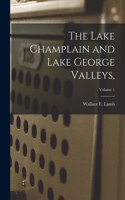 Lake Champlain and Lake George Valleys; Volume 1