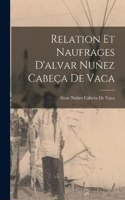 Relation Et Naufrages D'alvar Nuñez Cabeça De Vaca