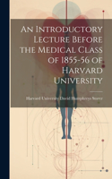 Introductory Lecture Before the Medical Class of 1855-56 of Harvard University