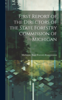 First Report of the Directors of the State Forestry Commission of Michigan