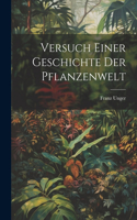 Versuch Einer Geschichte Der Pflanzenwelt