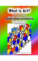 What is Art? Learn Art Styles The Easy Coloring Book Way BIOFORMS CIRCULAR LINES MEDIUM LEVEL I Draw You Color Series by Artist Grace Divine: (Learn Art Styles the Easy Coloring Book Way)