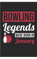 Bowling Notebook - Bowling Legends Were Born In January - Bowling Journal - Birthday Gift for Bowler