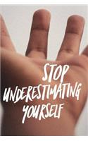 Stop Underestimating Yourself