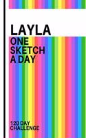 Layla: Personalized colorful rainbow sketchbook with name: One sketch a day for 120 days challenge