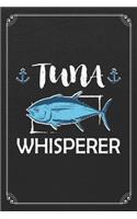 Tuna Whisperer: Fishing Log Fisherman Logbook Journal Notebook