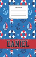 Composition Book Daniel: Boats Nautical Pattern Composition Book Name Daniel Personalized Lined Wide Rule Notebook for Boys Kids Back to School Preschool Kindergarten and El