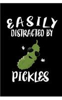 Easily Distracted By Pickles