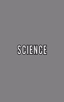 Science: Student Subject Journal With Blank Lined Pages - COLLEGE RULED - Class Notebook