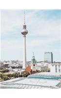 Greetings from Berlin: 8.5" x 11" Berlin Alexanderplatz Writing Notebook Journal for College Students Germany