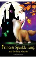 Princess Sparkle Fang and the Fairy Mischief