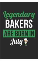 Birthday Gift for Baker Diary - Baking Notebook - Legendary Bakers Are Born In July Journal
