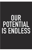 Our Potential Is Endless