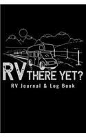 RV Journal & Log Book - RV There Yet?