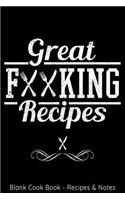 Blank Cook Book - Recipes & Notes - Great Fucking Recipes