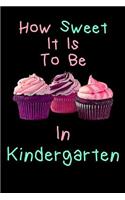 How Sweet It Is To Be In Kindergarten