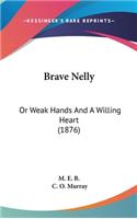 Brave Nelly