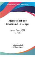 Memoirs Of The Revolution In Bengal