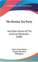 The Boston Tea Party