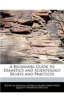 A Beginners Guide to Dianetics and Scientology Beliefs and Practices