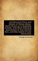 Architectural Views and Details of Netley Abbey: Partly Shown as It Originally Existed