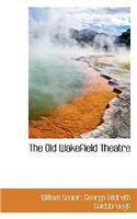 The Old Wakefield Theatre: (English)