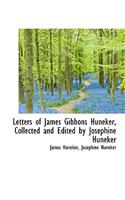 Letters of James Gibbons Huneker, Collected and Edited by Josephine Huneker